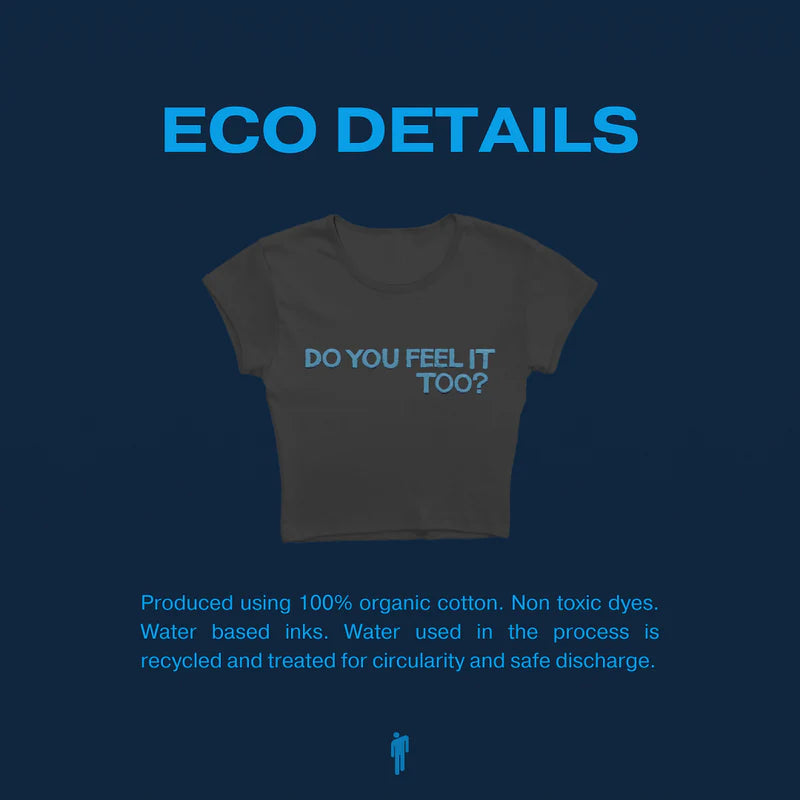 Eco-friendly display of the Billie Eilish “Do You Feel It Too?” crop tee, made with 100% organic cotton and printed using water-based inks. A sustainable and stylish crop top that blends bold messaging with ethical production.